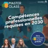 MCG25-Masterclass Compétences professionnelles requises en 2030
